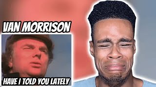 Van Morrison  Have I Told You Lately  FIRST TIME REACTION [upl. by Stortz]