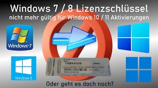 Windows 7  8 Lizenzen nicht mehr gültig für Aktivierungen von Windows 10 und 11 – Oder gehts doch [upl. by Crandale964]