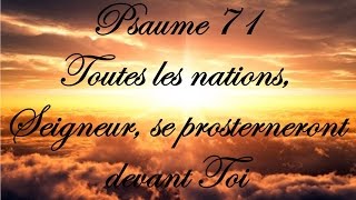 Psaume 71  Toutes les nations Seigneur se prosterneront devant Toi [upl. by Maximilien513]