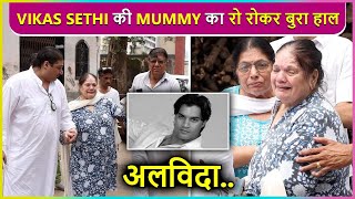 Vikas Sethis Mother Breaks Down In Tears At Sons Last Rites  Heart Breaking Visuals [upl. by Idieh]