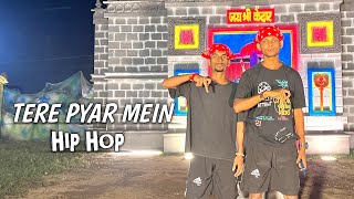 TERE PYAR MEIN  HIP HOP DANCE  PARDYUM NONIA CHOREOGRAPHY pardyumnonia [upl. by Rovner]