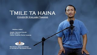 Timile Ta Hoina  Covered By Kailash Tamang [upl. by Segroeg]