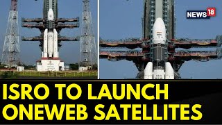 ISRO Satellite Launch  LVM3  ISRO Is All Set To Launch Its Heaviest Rocket LVM3  Latest News [upl. by Aivun466]