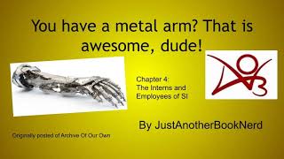 You have a metal arm That is awesome dude by JustAnotherBookNerd Chapter 47 Employees of SI [upl. by Takara162]