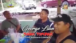 GEORGE LIAN Tusak Topurak LIVE [upl. by Akkeber875]