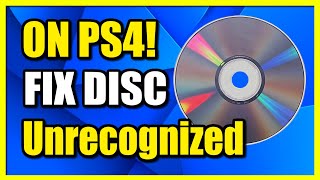 How to Fix Unrecognized Disc on PS4 Disc Wont Start [upl. by Yunick]