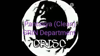 Grin Department  Pantasya Clean audio [upl. by Muire]