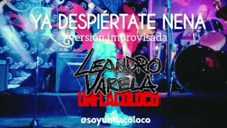 Ya despiértate nena  Unflacoloco versión improvisada en vivo en jam [upl. by Scarface186]