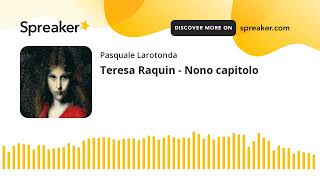 Teresa Raquin  Nono capitolo [upl. by Nivrac980]