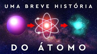 Uma Breve História do Átomo [upl. by Farrish957]