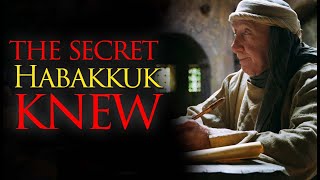 HIDDEN TEACHINGS of the Bible  Habakkuk Knew What Many Didnt Know [upl. by Gwenn494]