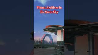 Planet Archives in No Mans Skyspace nomansky gaming seaofstars [upl. by Aynahs725]