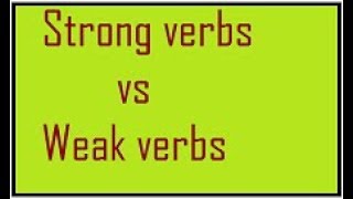 USING VERBS  STRONG VERBS AND WEAK VERBS  HD [upl. by Helsie499]