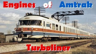 Engines of Amtrak  Turboliner [upl. by Bohun]