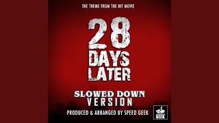 28 Days Later Main Theme From quot28 Days Laterquot Slowed Down Version [upl. by Ednarb]