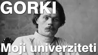 MAKSIM GORKI Moji univerziteti [upl. by Ecinaj431]