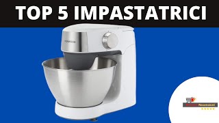 Impastatrice Planetaria  Le 5 migliori impastatrici Prezzo e Recensioni [upl. by Ainat922]