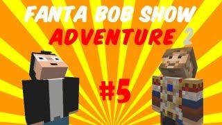 Fanta Bob Show Adventure S2  Ep 5  Map 241 Forever Together [upl. by Autumn]