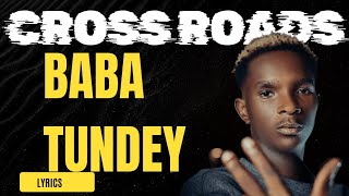 Baba Tundey  crossroads lyrics video [upl. by Netsreik]