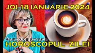 VISELE SE POT MATERIALIZA⭐HOROSCOPUL DE JOI 18 IANUARIE 2024 cu astrolog Acvaria [upl. by Akcebar]