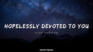 Tiktok Song  Glee ver  Hopelessly Devoted To You with lyrics  Tiktok Trand Tracks [upl. by Apps]