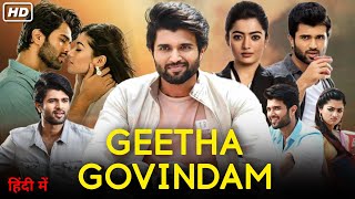 Geetha Govindam Full Movie Hindi Dubbed Facts amp Review  Vijay Deverakonda  Rashmika Mandanna [upl. by Ashla]