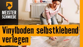 Vinylboden selbstklebend verlegen  HORNBACH Meisterschmiede [upl. by Grier506]