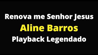 Renova me Senhor Jesus  Playback Legendado [upl. by Tabib]