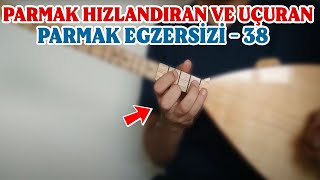 Parmak Hızlandıran Ve Uçuran Bağlama Egzersizi  38 [upl. by Doehne]