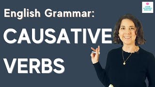 CAUSATIVE VERBS Grammar Lesson with Examples and Causative Verbs Quiz [upl. by Yllah]