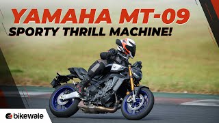 2024 Yamaha MT 09 Review  Standard MT 09 SP amp YAMT Variants Tested  BikeWale [upl. by Tloh]