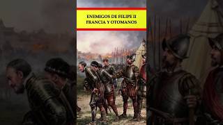 Enemigos de Felipe II Francia y Otomanos shorts historia historiadeespaña españa [upl. by Akimad]