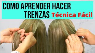 Cómo Aprender hacer Trenzas  Técnica Fácil paso a paso para Principiantes [upl. by Aleece]