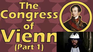 The Congress of Vienna Part 1 1814  HistoriaCivilis  REACTION [upl. by Patman]