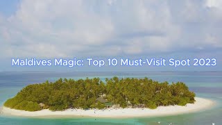 Maldives Magic Top 10 MustVisit Spots 2023  youtubesearch maldives travel [upl. by Namara]