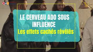 Le cerveau ado sous influence  Les effets cachés révélés [upl. by Sullecram921]