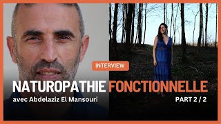 Naturopathie fonctionnelle  Une approche globale de la santé PART 2  avec Abdelaziz El Mansouri [upl. by Sybley97]