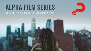 Alpha Film Series  Episode 01  Is There More To Life Than This [upl. by Evaleen]