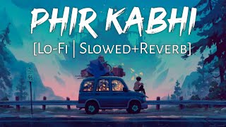 Phir Kabhi SlowedReverbLyrics  MS Dhoni  Arijit Singh  Sushant Singh  Lofi Music Channel [upl. by Ilahsiav]