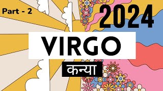 Virgo  कन्या ✨ Love amp Career ✨ 2024 Part 2 🦋  Sun  Moon  Rising [upl. by Cobbie]