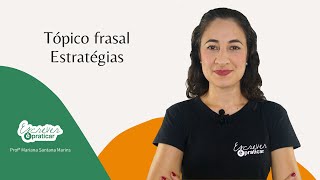 Tópico frasal  Estratégias  Escrever é Praticar [upl. by Madancy460]