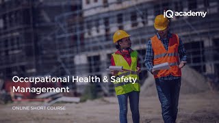 iQ Academy Occupational Health and Safety Course Introduction Short Course [upl. by Adnalor]