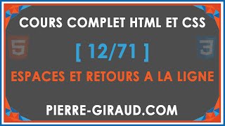 COURS COMPLET HTML ET CSS 1271  Espaces et retours à la ligne en HTML [upl. by Oile647]