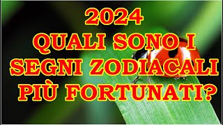 OROSCOPO DEI SEGNI ZODIACALI PIU O MENO FORTUNATI NEL 2024 [upl. by Nairod]