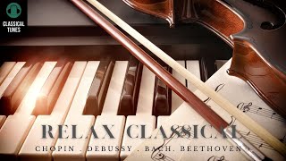 無廣告版 令人放鬆的古典音樂合集  蕭邦  德布西  巴哈  貝多芬  Relax Classical Music Chopin  Debussy  Bach [upl. by Mchale732]