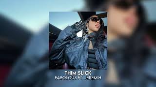 thim slick  fabolous ft jeremih sped up [upl. by Nuahsyt]