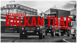 BALKAN TRAP  AslanBeatz amp Todorov [upl. by Adamec]