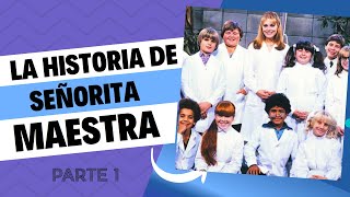 La historia de quotSeñorita Maestraquot la comedia infantil que triunfó en toda América Parte 1 de 2 [upl. by Aral]