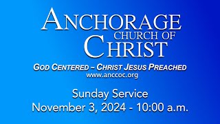 Anchorage Church of Christ  Sunday Service November 3 2024 10 am [upl. by Irej394]