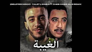 DELETED Mocci  Talet l’Ghiba feat Cheb Hasni Ali S REMIX [upl. by Yerffoeg]